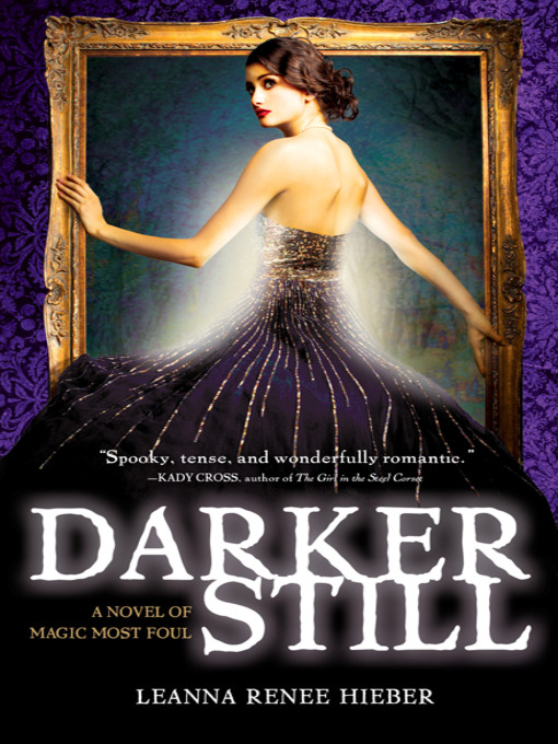 Leanna Renee Hieber创作的Darker Still作品的详细信息 - 可供借阅